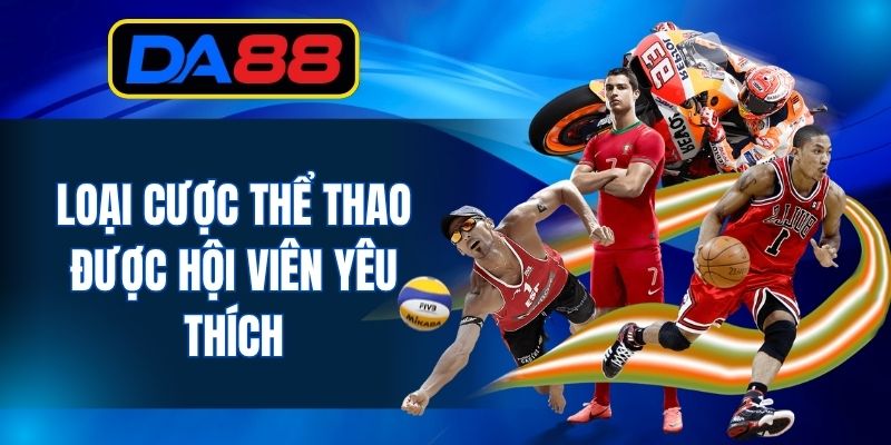 Loại cược thể thao được hội viên yêu thích